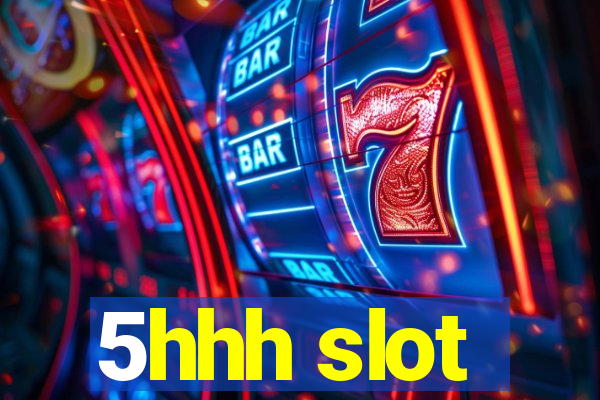 5hhh slot